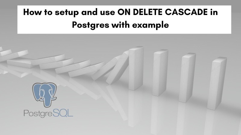 Learn how to use ON DELETE CASCADE in Postgres Learn how to use ON DELETE CASCADE in Postgres