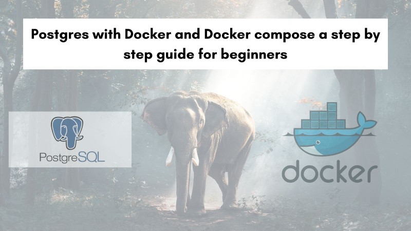 Use Postgres with Docker and docker-compose easily Use Postgres with Docker and docker-compose easily