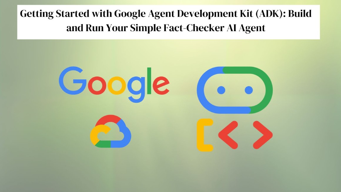 Getting started with Google Agent Development Kit (ADK) Getting started with Google Agent Development Kit (ADK)