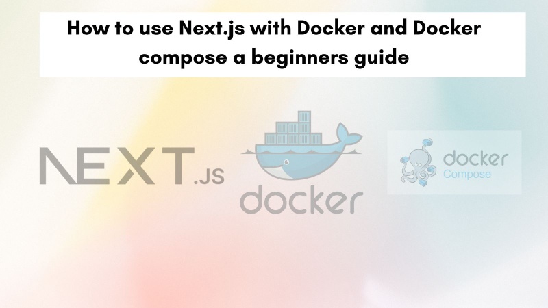 Next.js with Docker and docker compose illustrated with logos Next.js with Docker and docker compose illustrated with logos