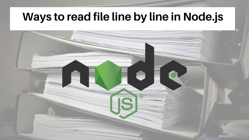 4 ways to read file line by line with Node.js 4 ways to read file line by line with Node.js