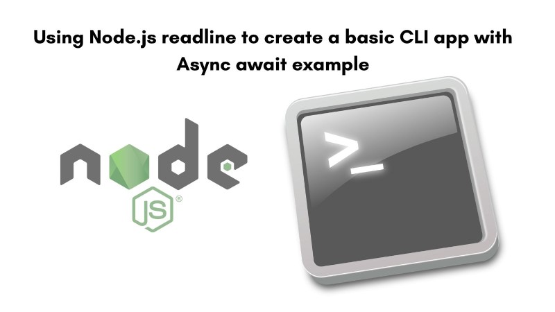 Using Node.js readline to create simple CLI app Using Node.js readline to create simple CLI app
