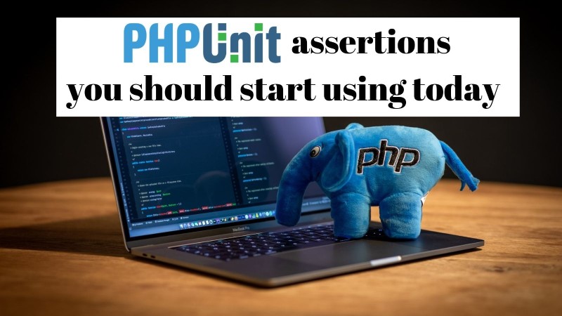 PHPUnit assertions you should start using now PHPUnit assertions you should start using now