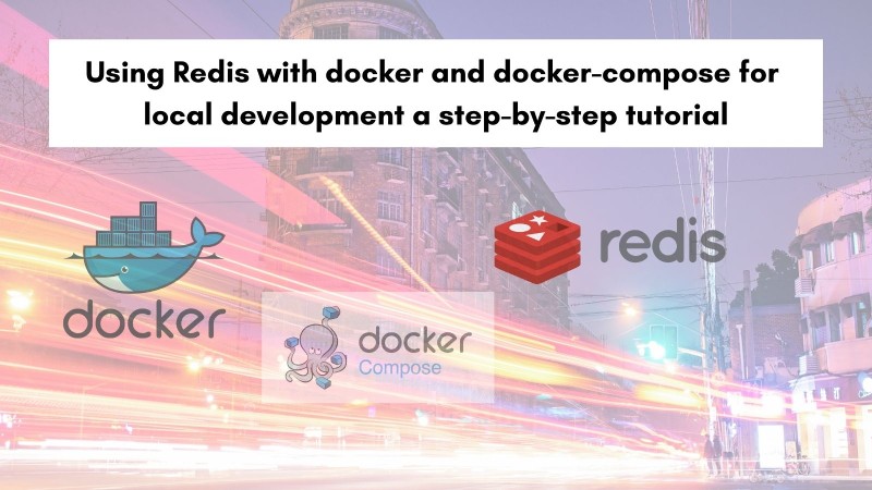 Use Redis with Docker and docker-compose easily Use Redis with Docker and docker-compose easily