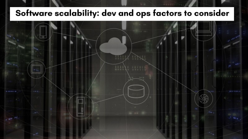 Software scalability factors to consider Software scalability dev and ops factors to consider to meet high demands